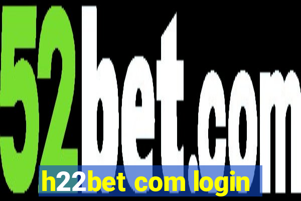 h22bet com login